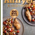 Airfryer Til 1 Eller 2 Personer - Britt Andersen - Bog