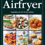'Den ultimative Airfryer' - Brugt bog - Denise Smart