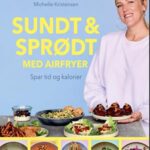 'Sundt & sprødt med airfryer' - Brugt bog - Michelle Kristensen