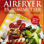 'Den store airfryer på 30 minutter' - Nathan Anthony - Bog