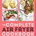 'The Complete Air Fryer Cookbook' - DK - Bog