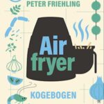'Airfryer-kogebogen' - Brugt bog - Peter Friehling